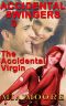 [Accidental Swingers 03] • The Accidental Virgin